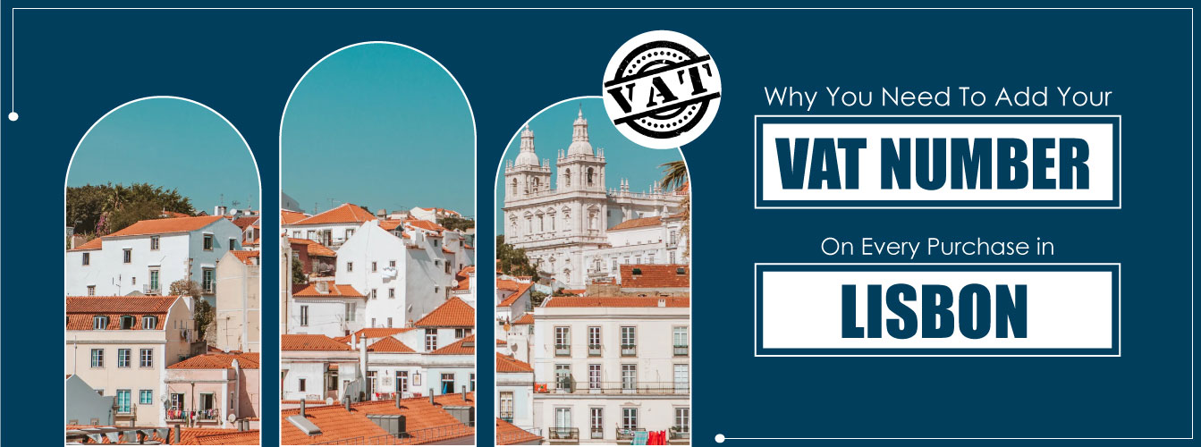 Why you need to add VAT Number with Every Purchase in Lisbon? English Speaking Accountant